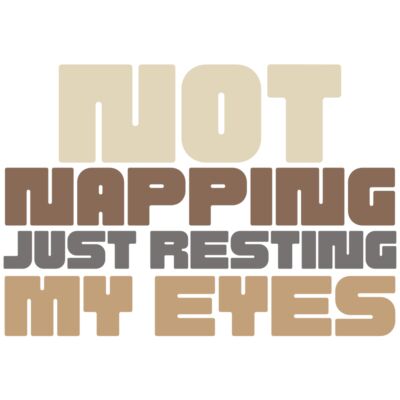 Not Napping Just Resting My Eyes Thumbnail